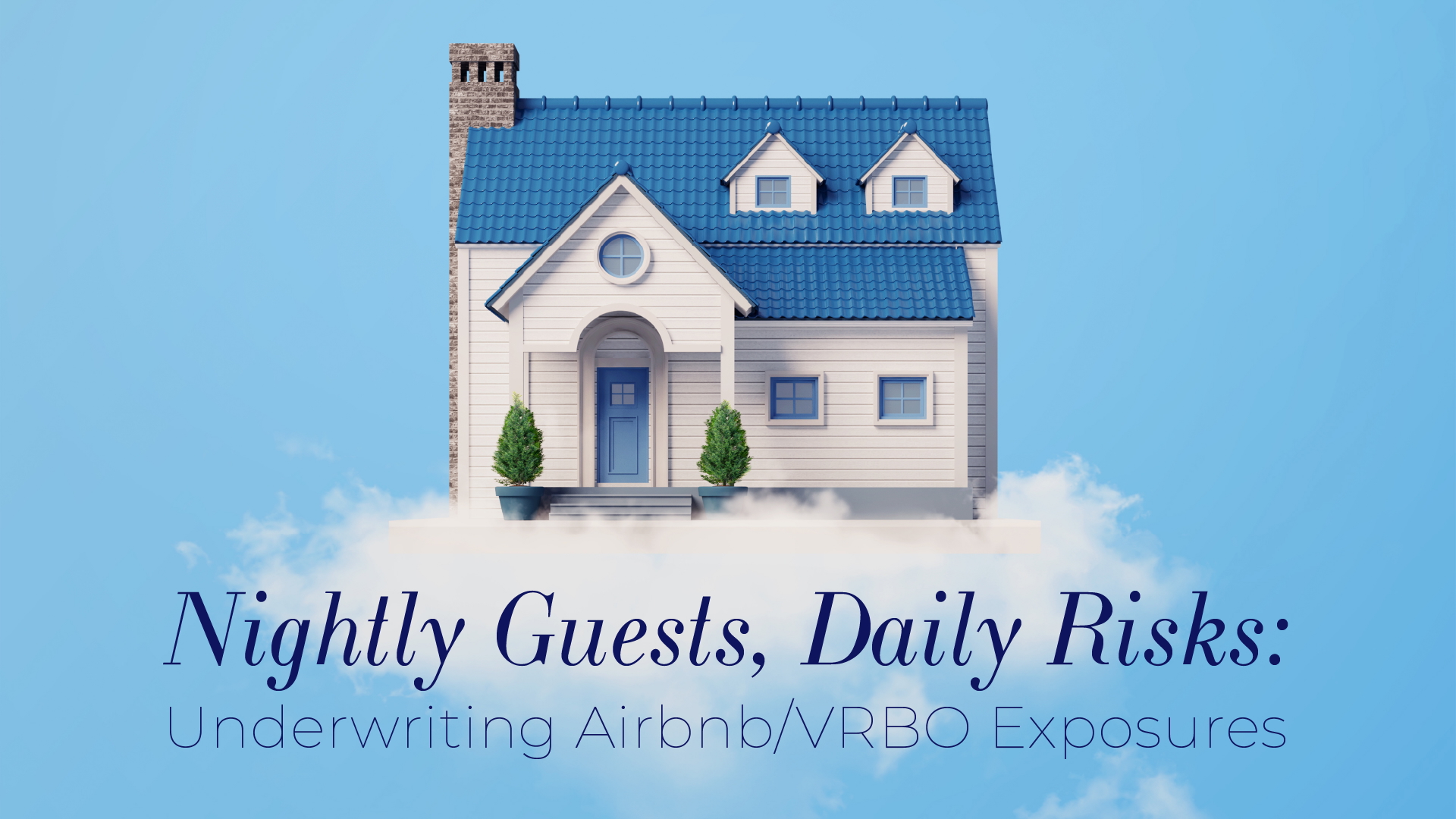 Nightly Guests, Daily Risks: Underwriting Airbnb/VRBO Exposures